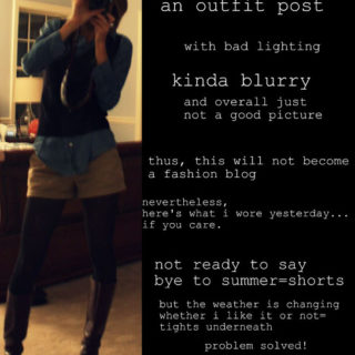 like i said, this won’t become a fashion blog.