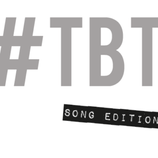 #tbt: song edition